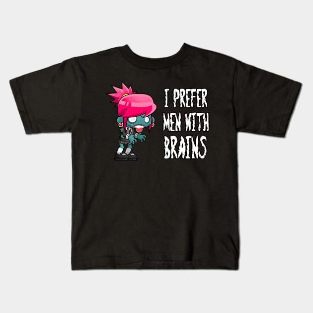 Zombie I Prefer Men With Brains Kids T-Shirt by StacysCellar